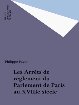 cover image of Les Arrêts de règlement du Parlement de Paris au XVIIIe siècle